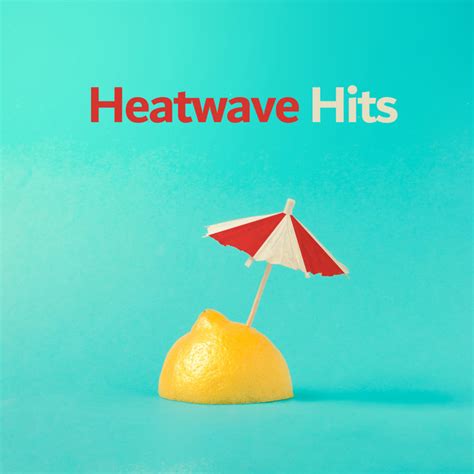 Heatwave Hits Compilation By Various Artists Spotify