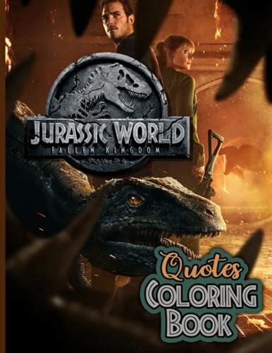 Jurassic World Fallen Kingdom Quotes Coloring Book Nice Coloring Books For Adults By Nathan