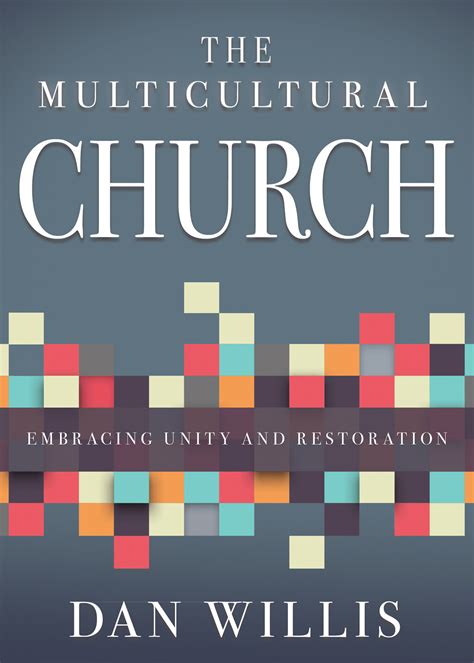 The Multicultural Church Embracing Unity And Restoration Logos Bible