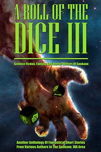 A Roll Of The Dice Iii Another Anthology Of Short Stories From Various