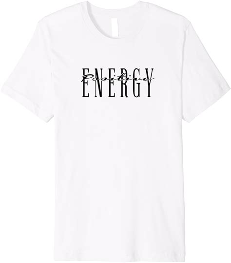 Positive Energy T Shirt Clothing