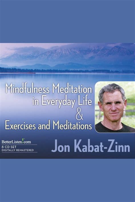 Mindfulness Meditation In Everyday Life And Exercises And Meditations By