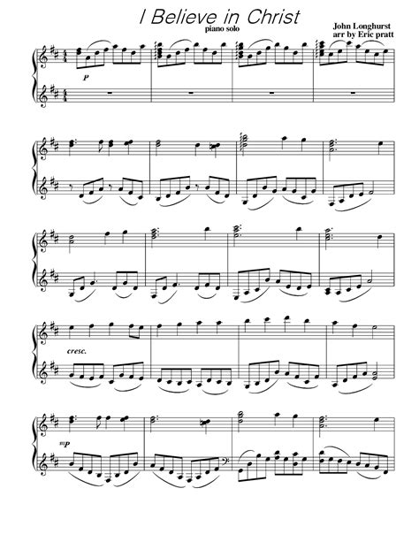 Free piano sheet music, violin sheet music, flute sheet music and more. I Believe in Christ (by Linda Pratt -- Piano Solo)