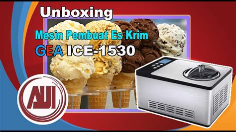 Review Ice Cream Maker GEA ICE Mesin Pembuat Es Krim Rumahan Terbaik YouTube