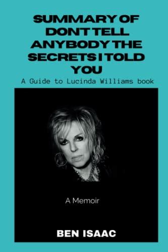 Summary And Analysis Of Lucinda William S Book Don T Tell Anybody The