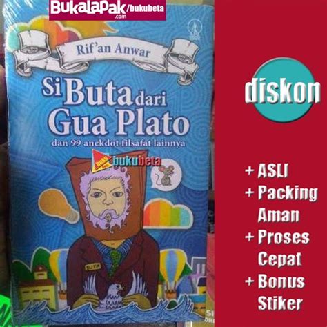 Filsafat china & filsafat india thank you! Jual Si Buta dari Gua Plato dan 99 Anekdot Filsafat ...