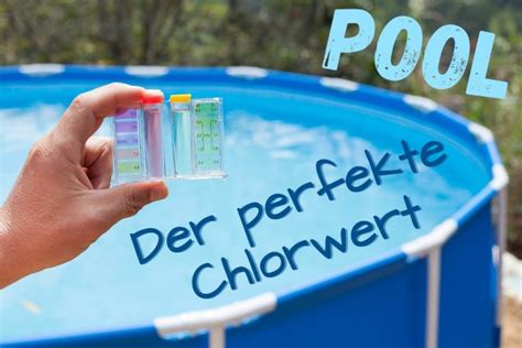 Chlorgehalt Im Pool Der Perfekte Chlorwert