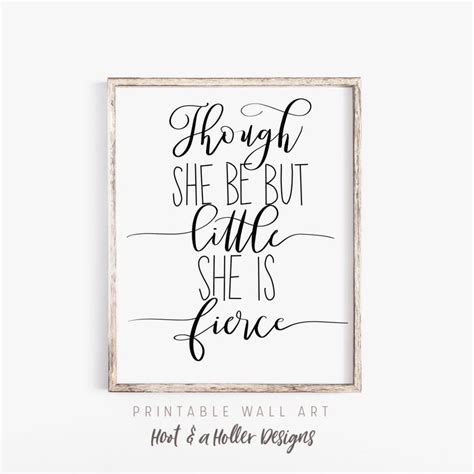 Though She Be But Little She Is Fierce Printable Wall Art Etsy