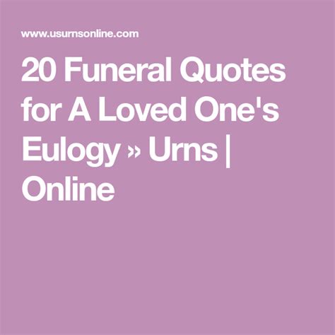 20 Funeral Quotes For A Loved Ones Eulogy Urns Online Funeral