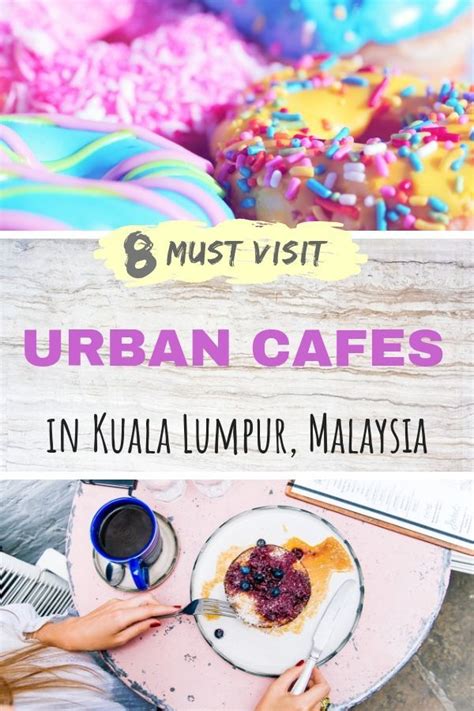 8 Must Visit Urban Cafes In Kuala Lumpur Malaysia The Travel Leaf