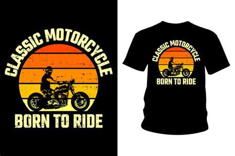 Premium Vector Classic Motorcycle Born To Ride Text T Shirt Design