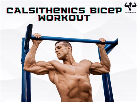 calisthenics bicep workout for huge arms fitdominium