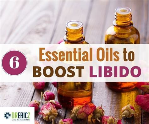 6 Essential Oils For Sex Boost Libido And Set The Mood Naturally