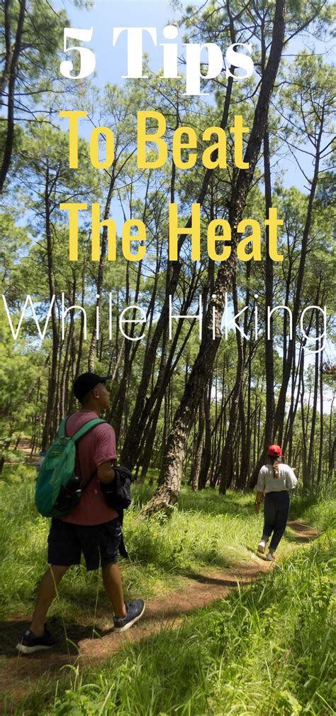 5 Tips To Beat The Heat While Hiking This Summer Beat The Heat
