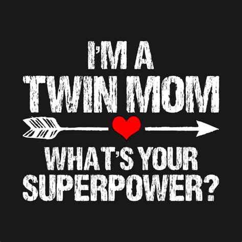 i m a twin mom what s your superpower im a twin mom whats your superpower t shirt teepublic