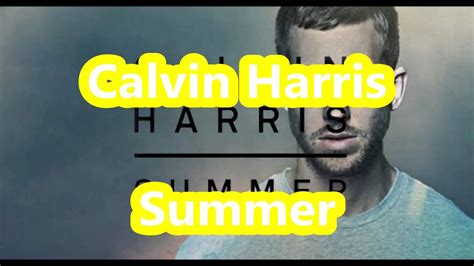 Calvin Harris Summer Download Link In The Description Youtube