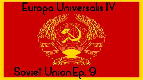 Europa Universalis IV Extended Timeline Mod Soviet Union Ep 9