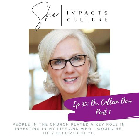 She Impacts Culture | Dr. Colleen Derr | Unexpected Opportunities