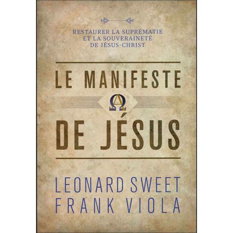 Le Manifeste De Jésus Leonard Sweet Et Frank Viola