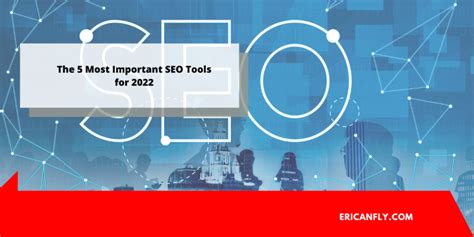 The 5 Most Important Seo Tools For 2022 Seo Services Malaysia Local