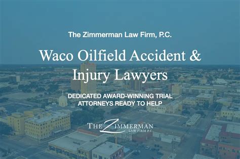 Waco Oilfield Injury And Accident Lawyer The Zimmerman Law Firm