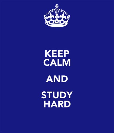 Keep Calm And Study Hard Keep Calm And Carry On Image Generator
