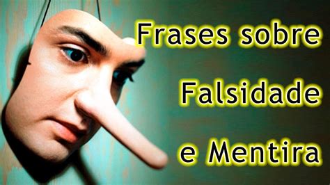 Frases Sobre Mentira E Falsidade Youtube