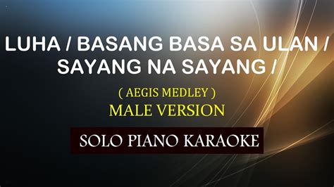 Luha Basang Basa Sa Ulan Sayang Na Sayang Male Version Aegis