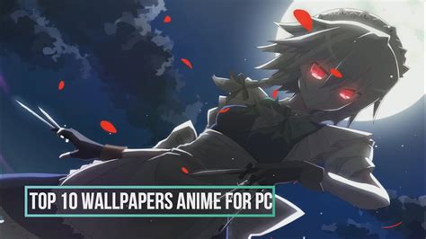 Wallpaper Anime Top 10 Wallpaper Engine For Pc Links 2019 Youtube