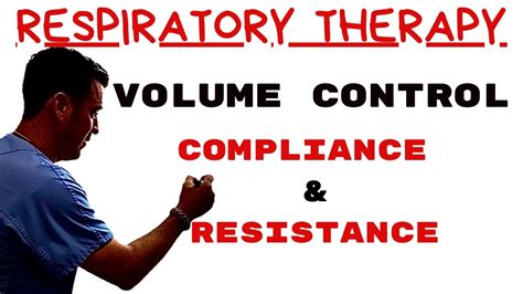 Respiratory Therapist - Compliance and Resistance in Volume Control