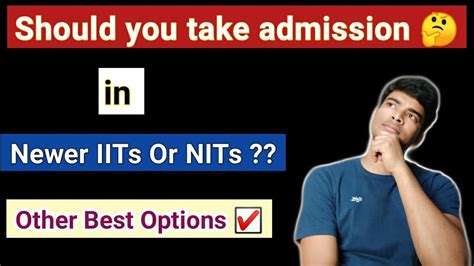 Should You Take Admission In Newer Iits Or Nits 🤔 Advantages
