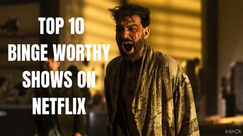 Top 10 Binge Worthy Shows On Netflix Youtube