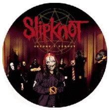 Перевод песни before i forget — рейтинг: Slipknot - Before I Forget Lyrics | Genius Lyrics