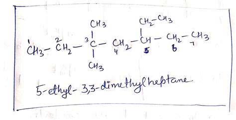 Solved Can You Draw 5 Ethyl 33 Dimethyl Heptane And Is That The