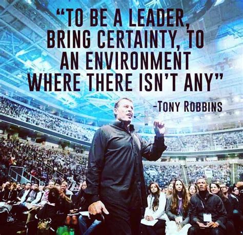 To Be A Leader Bring Certainty To An Environment Where There Isnt Any
