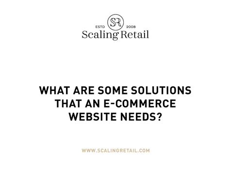 What Are Some Solutions That An E Commerce Website Needs Two Seasons