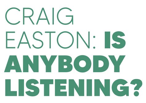 Craig Easton Is Anybody Listening And Our Time Our Place University