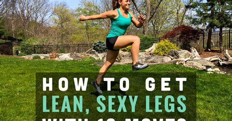 How To Get Lean Sexy Legs With 12 Moves Livestrongcom