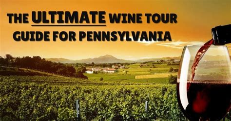 The Ultimate Wine Tour Guide For Pennsylvania Pa S Best Wine Trails