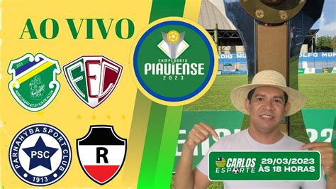 Fluminense PI X Altos Parnahyba X River Ao Vivo Semifinais Do