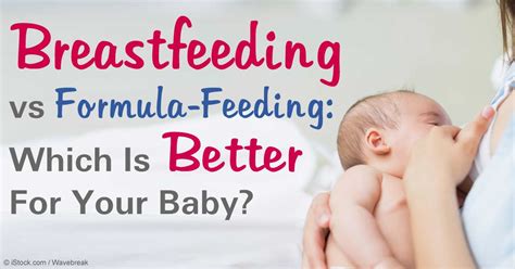 Breastfeeding Vs Formula Feeding What S The Real Deal