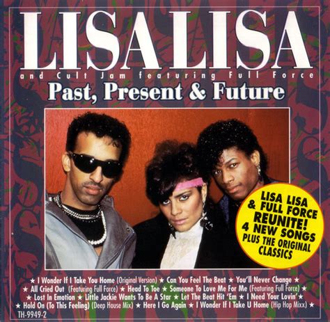 Lisa Lisa And Cult Jam Featuring Full Force Past Present And Future