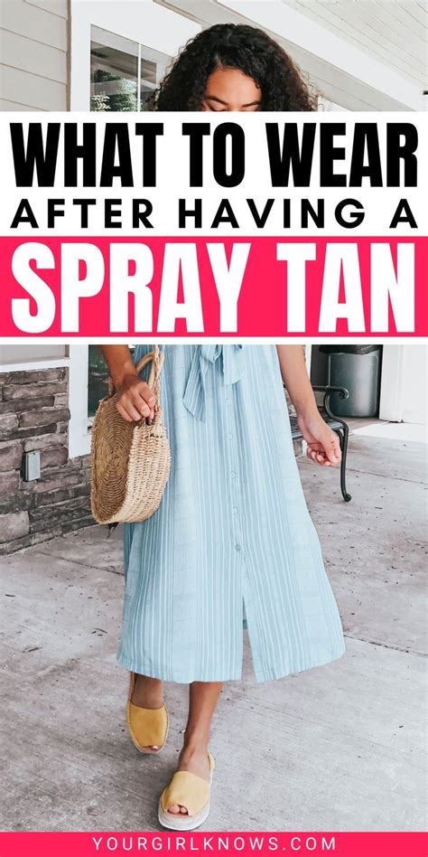 What To Wear To A Spray Tan Outfits For Summer And Winter Spray Tan