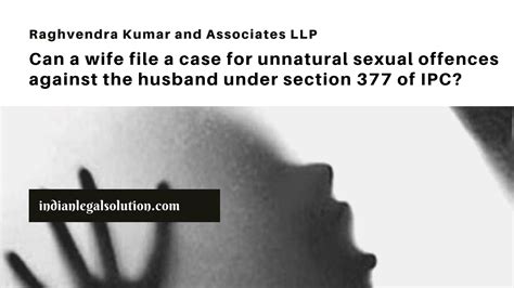 Can A Wife File A Case For Unnatural Sexual Offences Against The