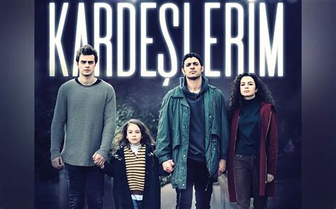La serie turca Hermanos Kardeşlerim historia actores noticias y