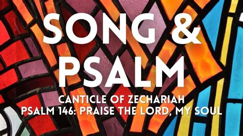 Song And Psalm Credo Canticle Of Zechariah And Psalm 146 Praise The Lord