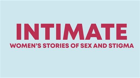 Intimate Women S Stories Of Sex And Stigma Trailer Youtube