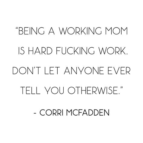 Being a mom is hard work! | Mom life quotes, Working mom ...