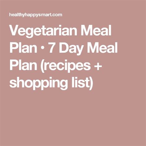 Vegetarian Meal Plan 7 Day Meal Plan Recipes Shopping List