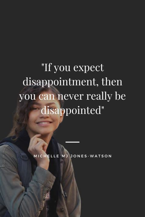 If You Expect Disappointment Youll Never Be Disappointed — Mj